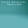 Various Artists - House Selection February 2022